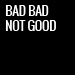 www.kaspervoogt.com Bad Bad Not Good